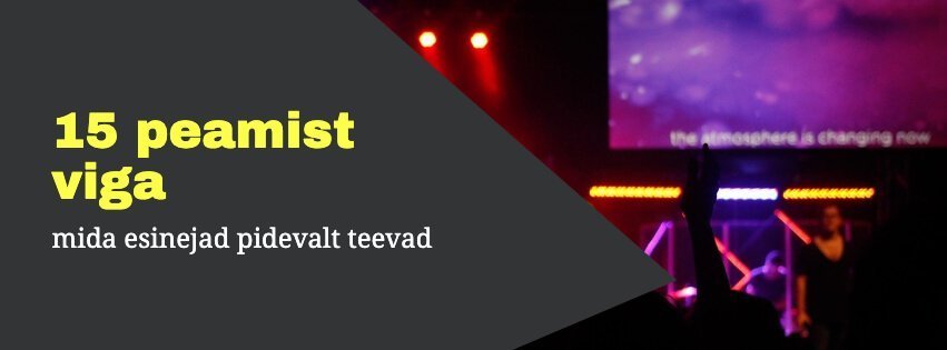 15 peamist viga, mida esinejad teevad
